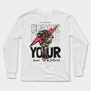 Create your own Future by yourself Long Sleeve T-Shirt